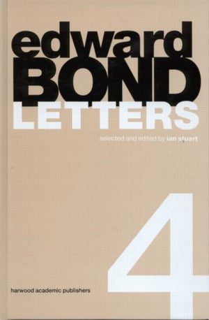 Edward Bond: Letters 4