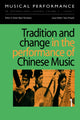 Book cover of: Tradition and Change in the Performance of Chinese Music. By: TSAO