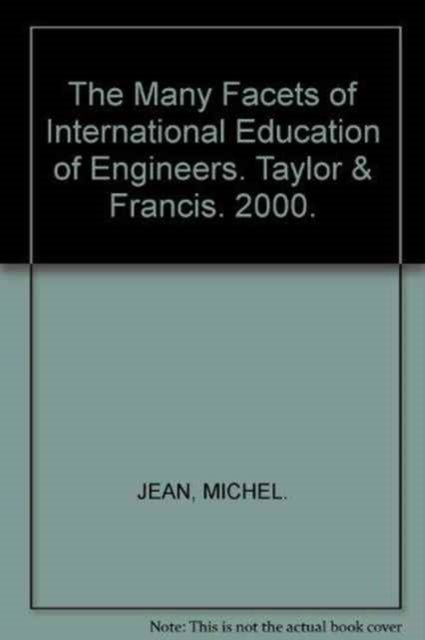 Book cover of: Many Facets of International Education of Engineers. By: Michel