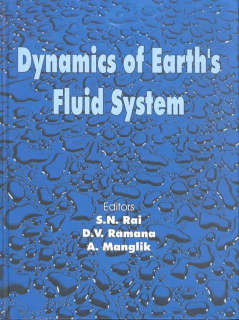 Book cover of: Dynamics of Earth's Fluid System. By: S.N. Rai