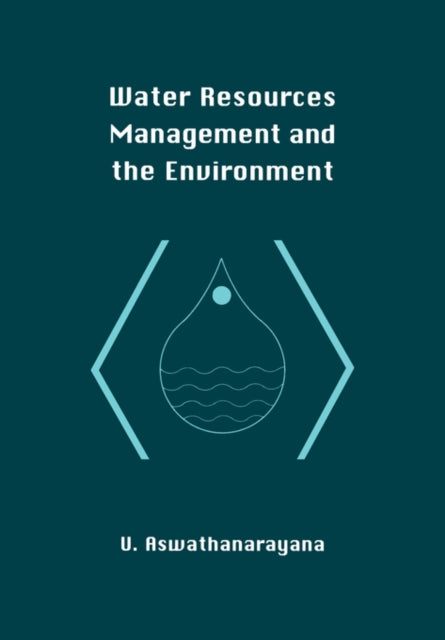 Book cover of: Water Resources Management and the Environment. By: U. Aswathanarayana