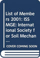 Book cover of: List of Members 2001: ISSMGE. By: International Society For Soil Mechanics And Foundation Engineering Staff
