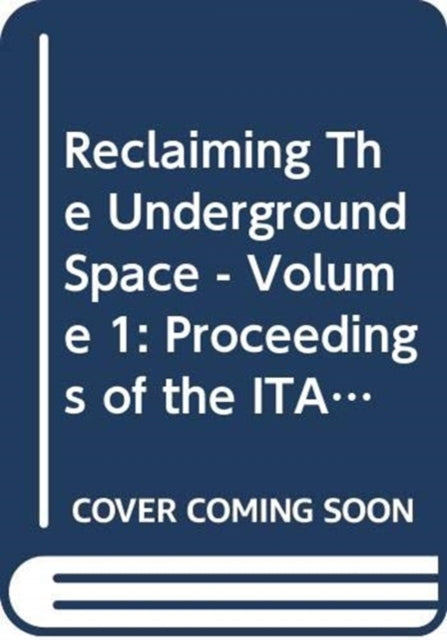Book cover of: Reclaiming The Underground Space - Volume 1