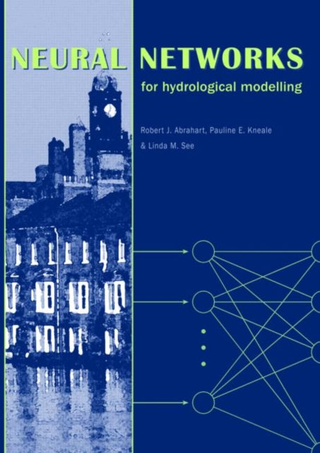 Book cover of: Neural Networks for Hydrological Modeling. By: Robert J. Abrahart