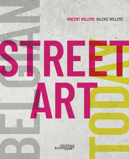 Book cover of: Belgian Street Art Today. By: Willems WILLEMS