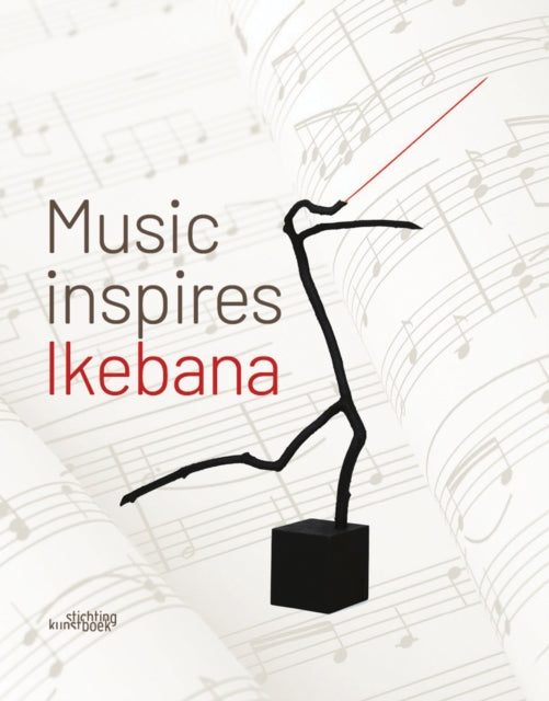 Book cover of: Music Inspires Ikebana. By: Katrien Van Moerbeke