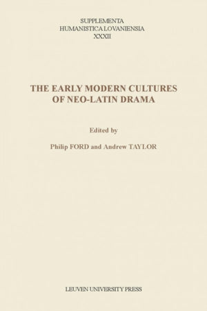Early Modern Cultures of Neo-Latin Drama