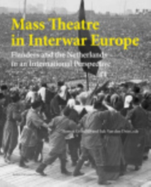 Book cover of: Mass Theatre in Inter-War Europe. By: Thomas Crombez