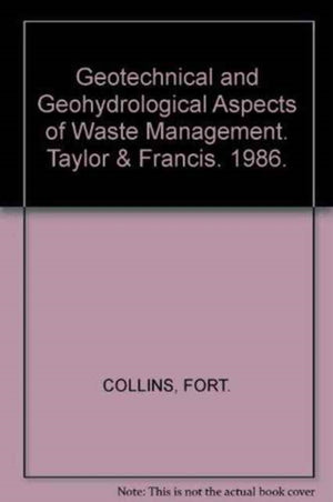 Geotechnical and Geohydrological Aspects of Waste Management