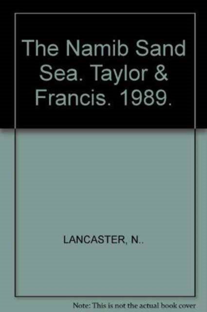 Book cover of: Namib Sand Sea. By: N. Lancaster