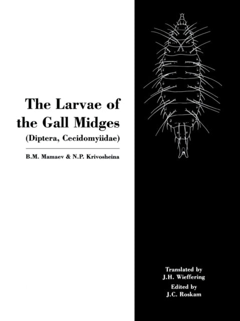 Book cover of: Larvae of the Gall Miges. By: B. M. Mamaev