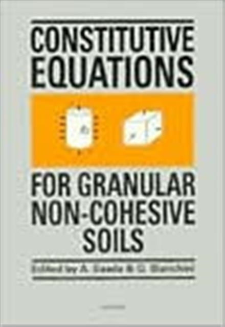 Book cover of: Constitutive Equations for Granular Non-Cohesive Soils. By: Saada