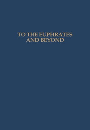 To the Euphrates and Beyond