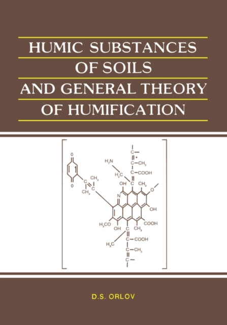 Book cover of: Humic Substances of Soils and General Theory of Humification. By: D.S. Orlov