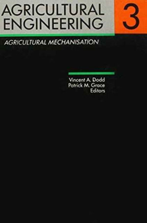 Agricultural Engineering Volume 3: Agricultural Mechanisation