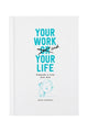 Book cover of: Your Work and Your Life Towards a True Win-Win. By: Pauwels Krist