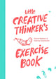 Book cover of: Little Creative Thinker’s Exercise Book. By: Dorte Nielsen