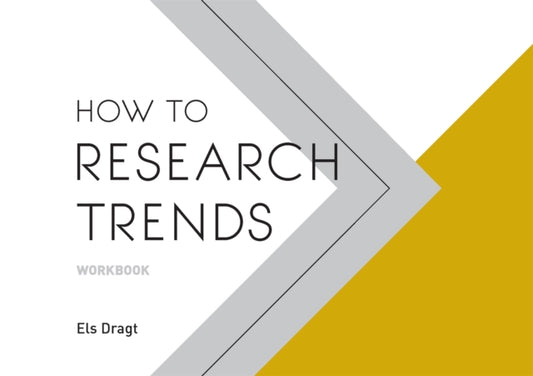 Book cover of: How to Research Trends Workbook. By: Els Dragt