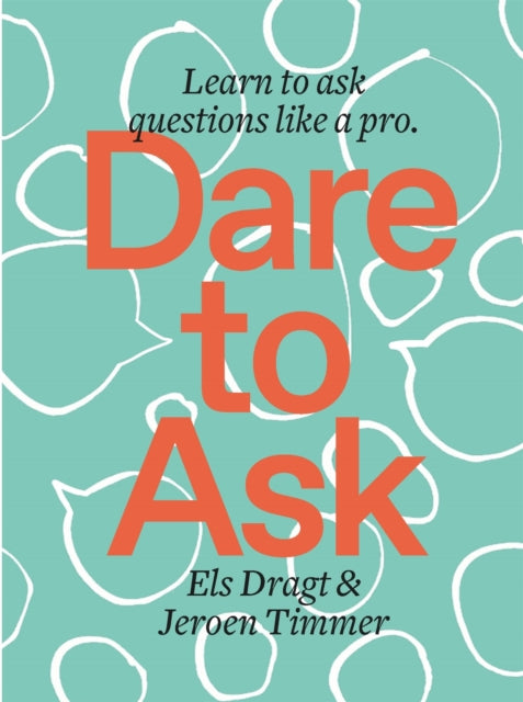 Book cover of: Dare to Ask. By: Els Dragt