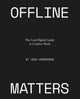 Book cover of: Offline Matters. By: Jess Henderson