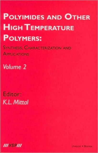 Book cover of: Polyimides and Other High Temperature Polymers: Synthesis, Characterization and Applications, volume 2. By: K. L. Mittal