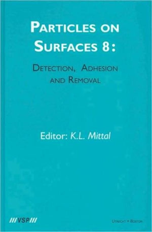 Particles on Surfaces: Detection, Adhesion and Removal, Volume 8