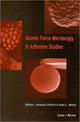 Book cover of: Atomic Force Microscopy in Adhesion Studies