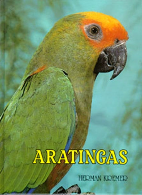 Book cover of: Aratingas. By: Herman Kremer