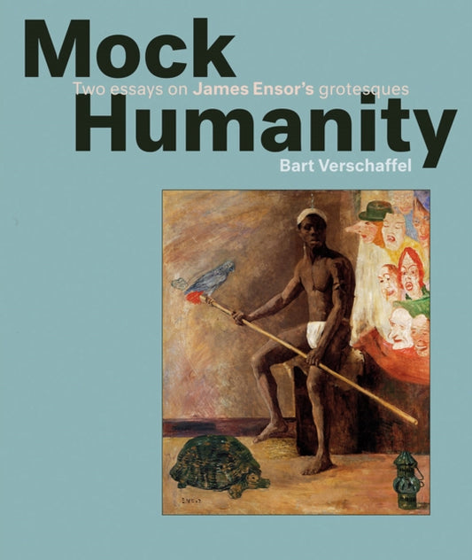 Book cover of: Mock Humanity!. By: Bart Verschaffel