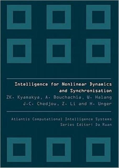 Book cover of: Intelligence For Nonlinear Dynamics And Synchronization. By: K. Kyamakya