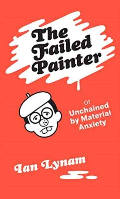 Book cover of: Failed Painter. By: Ian Lynam