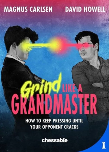 Book cover of: Grind Like a Grandmaster. By: Magnus Carlsen