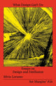 Book cover of: What Design Can’t Do. By: Silvio Lorusso