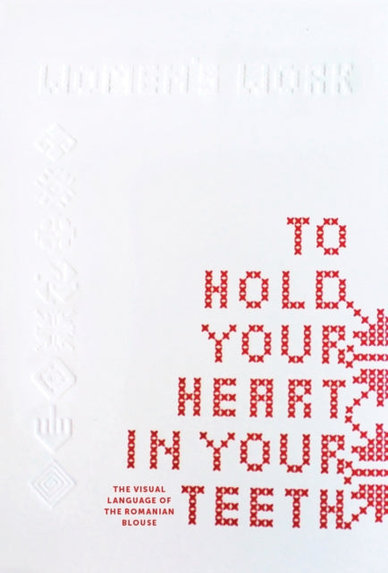 Book cover of: To Hold Your Heart in Your Teeth, Women's Work