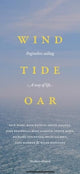 Book cover of: Wind, Tide and Oar. By: Huw Wahl; Rose Ravetz; Artur Jaschke; Mi