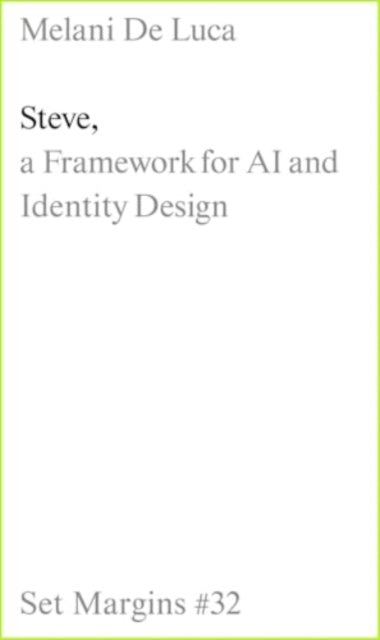 Book cover of: Steve: A Framework for AI and Identity Design. By: Melani De Luca