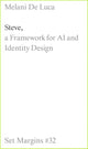 Book cover of: Steve: A Framework for AI and Identity Design. By: Melani De Luca