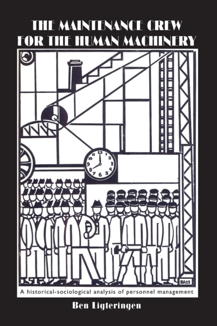 Book cover of: Maintenance Crew for the Human Machinery. By: Bernardus Ligteringen