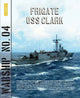 Book cover of: Frigate USS Clark. By: Rindert van Zinderen-Bakker