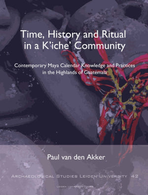 Time, History and Ritual in a K’iche’ Community
