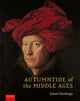 Book cover of: Autumntide of the Middle Ages. By: Johan Huizinga