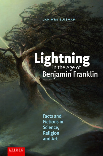 Book cover of: Lightning in the Age of Benjamin Franklin. By: Jan Wim Buisman