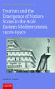 Book cover of: Tourism and the Emergence of Nation-States in the Arab Eastern Mediterranean, 1920s-1930s. By: Jasmin Daam