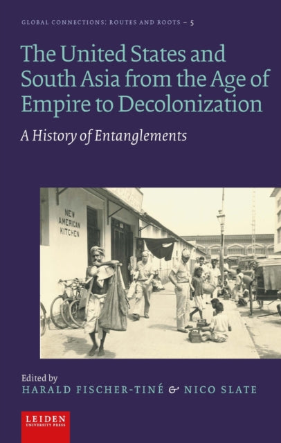 Book cover of: United States and South Asia from the Age of Empire to Decolonization. By: Harald Fischer-Tiné