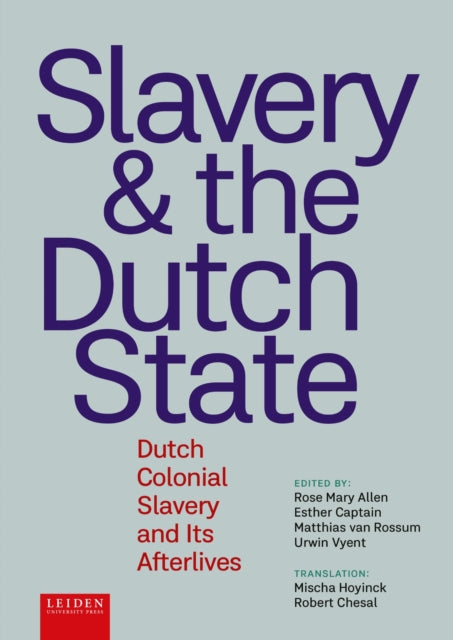 Book cover of: Slavery and The Dutch State. By: Rose Mary Allen