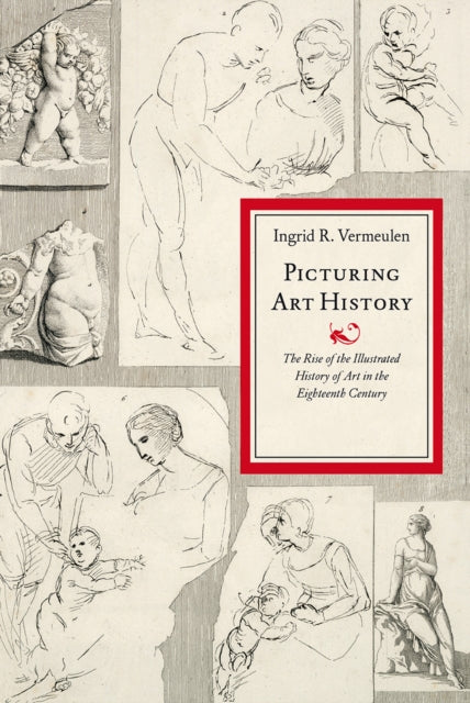Book cover of: Picturing Art History. By: Ingrid R. Vermeulen