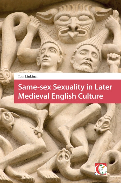 Book cover of: Same-sex Sexuality in Later Medieval English Culture. By: Tom Linkinen