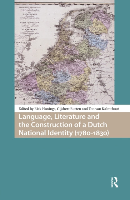 Book cover of: Language, Literature and the Construction of a Dutch National Identity (1780-1830). By: Gijsbert Rutten