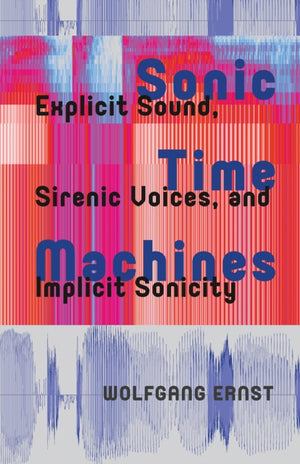 Sonic Time Machines