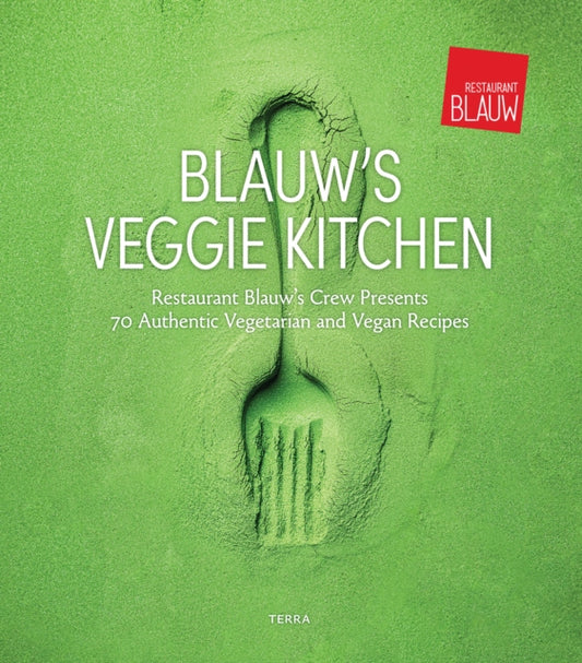 Book cover of: Blauw's Veggie Kitchen. By: Boon RESTAURANT BLAU..